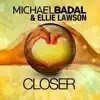 Michael Badal & Ellie Lawson - Closer - EP
